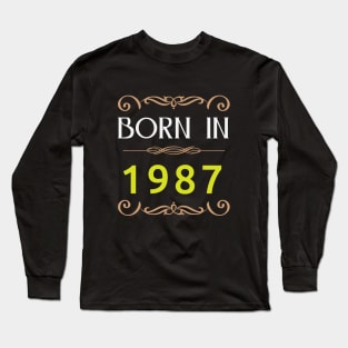 Born in 1987 Retro Long Sleeve T-Shirt